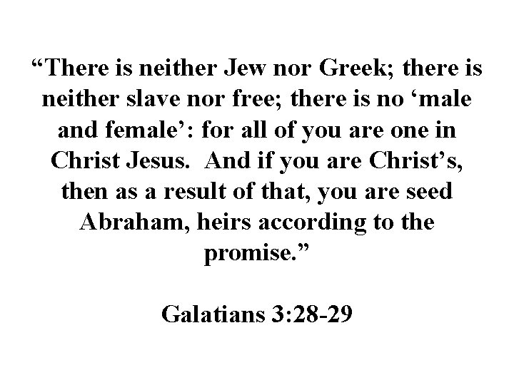 “There is neither Jew nor Greek; there is neither slave nor free; there is