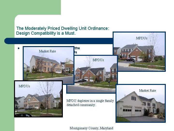 The Moderately Priced Dwelling Unit Ordinance: Design Compatibility is a Must. MPDUs l Achieving