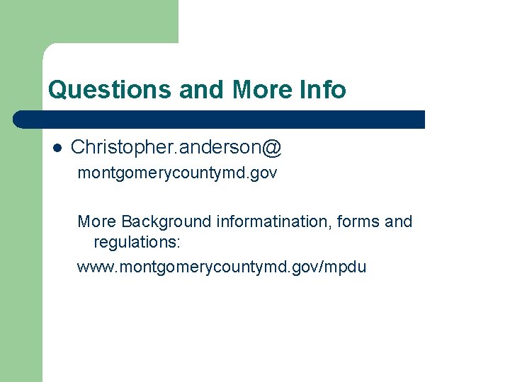 Questions and More Info l Christopher. anderson@ montgomerycountymd. gov More Background informatination, forms and