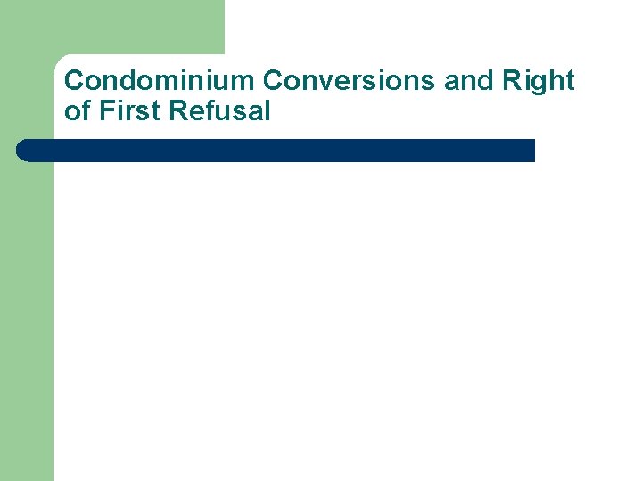 Condominium Conversions and Right of First Refusal 