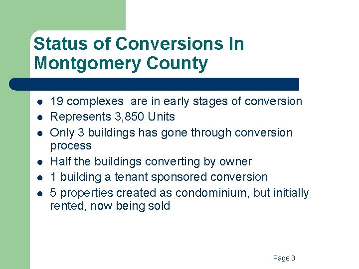 Status of Conversions In Montgomery County l l l 19 complexes are in early