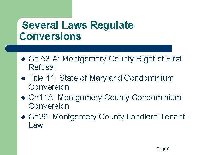 Several Laws Regulate Conversions l l Ch 53 A: Montgomery County Right of First