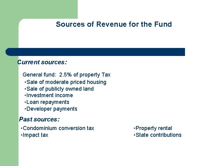 Sources of Revenue for the Fund Current sources: General fund: 2. 5% of property