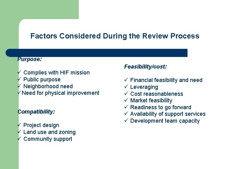 Factors Considered During the Review Process Purpose: ü Complies with HIF mission ü Public