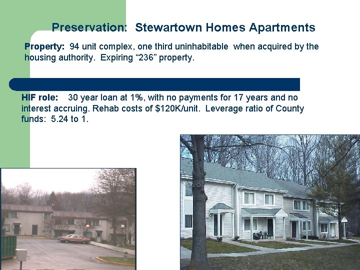 Preservation: Stewartown Homes Apartments Property: 94 unit complex, one third uninhabitable when acquired by