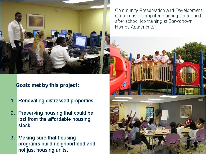 Community Preservation and Development Corp. runs a computer learning center and after school job