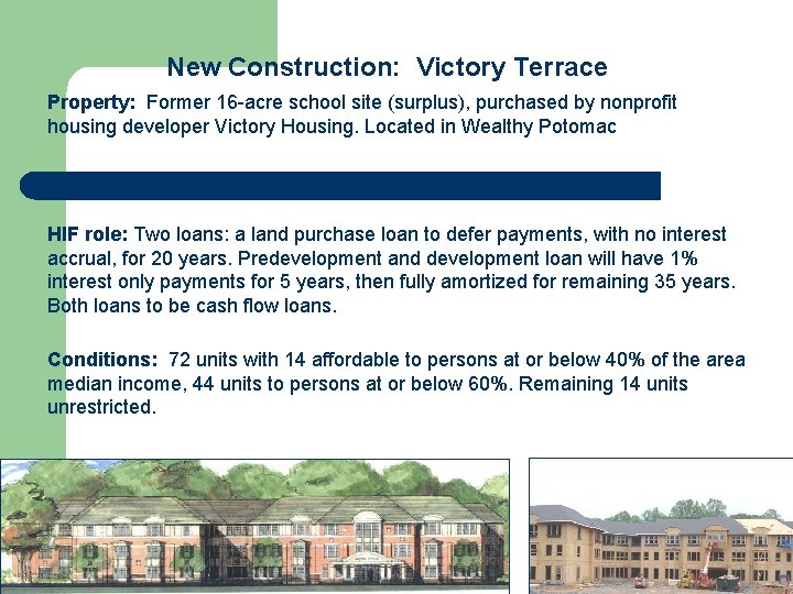 New Construction: Victory Terrace Property: Former 16 -acre school site (surplus), purchased by nonprofit