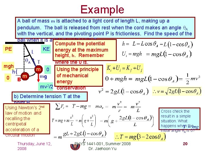 Example A ball of mass m is attached to a light cord of length