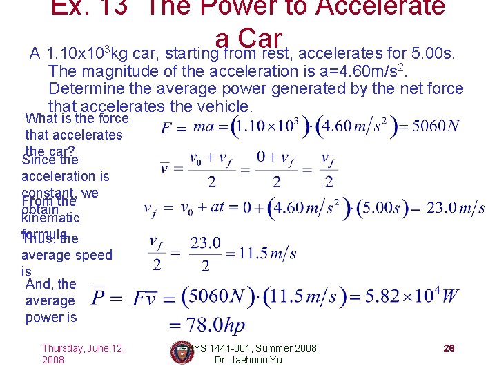 Ex. 13 The Power to Accelerate a Car A 1. 10 x 10 kg