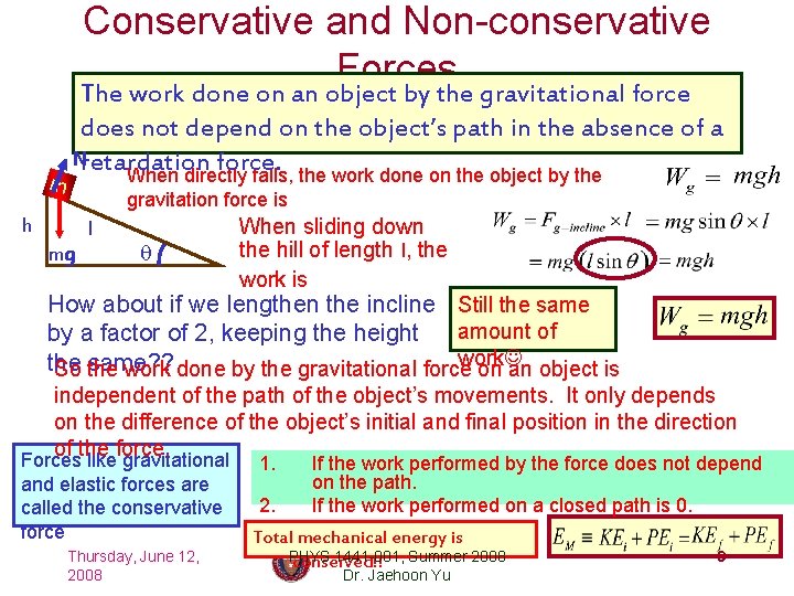 Conservative and Non-conservative Forces m The work done on an object by the gravitational