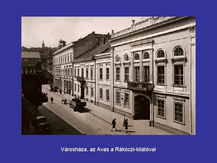 Városháza, az Avas a Rákóczi-kilátóval 