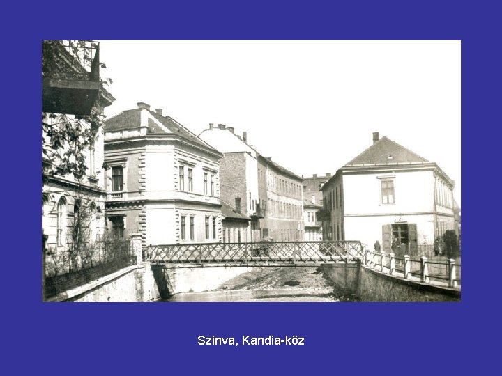 Szinva, Kandia-köz 