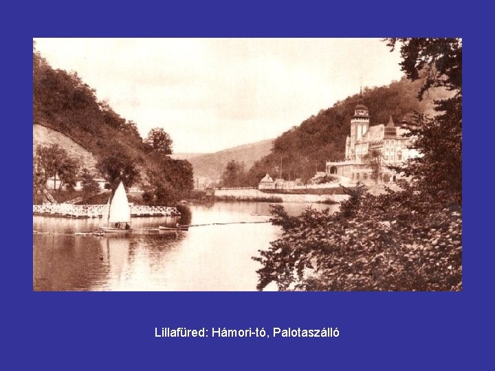 Lillafüred: Hámori-tó, Palotaszálló 