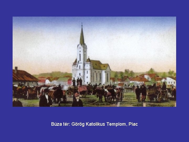 Búza tér: Görög Katolikus Templom, Piac 