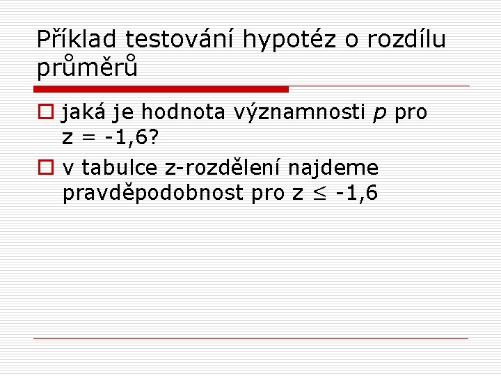 Příklad testování hypotéz o rozdílu průměrů o jaká je hodnota významnosti p pro z