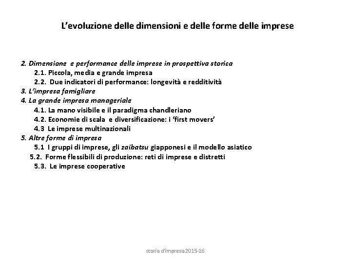 L’evoluzione delle dimensioni e delle forme delle imprese 2. Dimensione e performance delle imprese