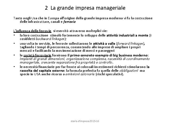 2 La grande impresa manageriale Tanto negli Usa che in Europa all’origine della grande