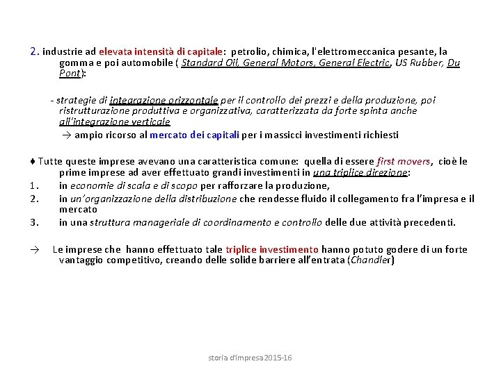 2. industrie ad elevata intensità di capitale: capitale petrolio, chimica, l'elettromeccanica pesante, la gomma