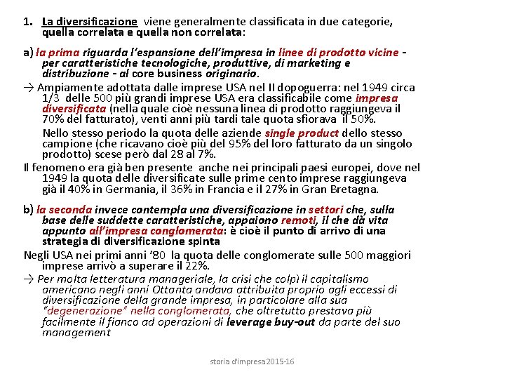 1. La diversificazione viene generalmente classificata in due categorie, quella correlata e quella non