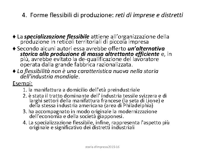 4. Forme flessibili di produzione: reti di imprese e distretti ♦ La specializzazione flessibile