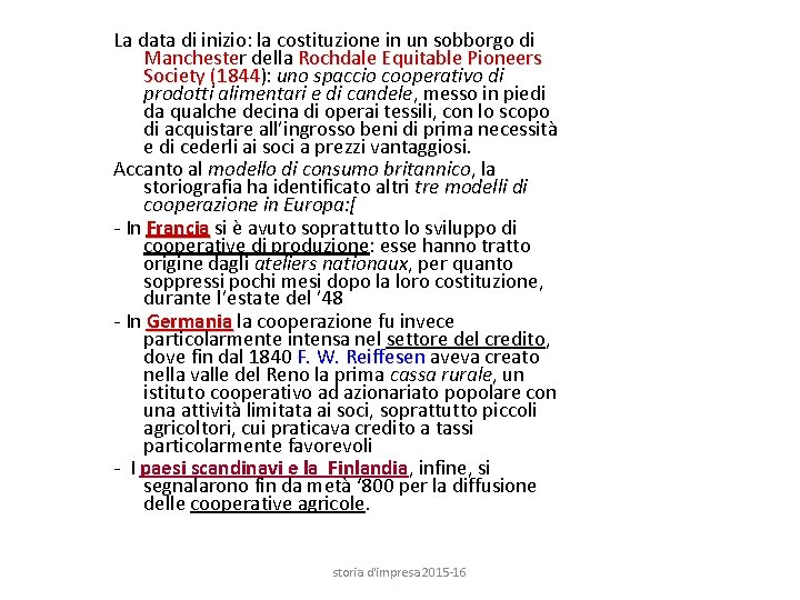 La data di inizio: la costituzione in un sobborgo di Manchester della Rochdale Equitable La data di inizio: la costituzione in un sobborgo di Manchester della Rochdale Equitable