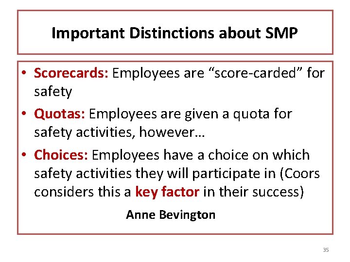 Important Distinctions about SMP • Scorecards: Employees are “score-carded” for safety • Quotas: Employees