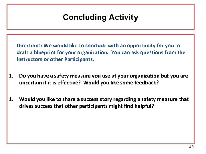 Concluding Activity Directions: We would like to conclude with an opportunity for you to