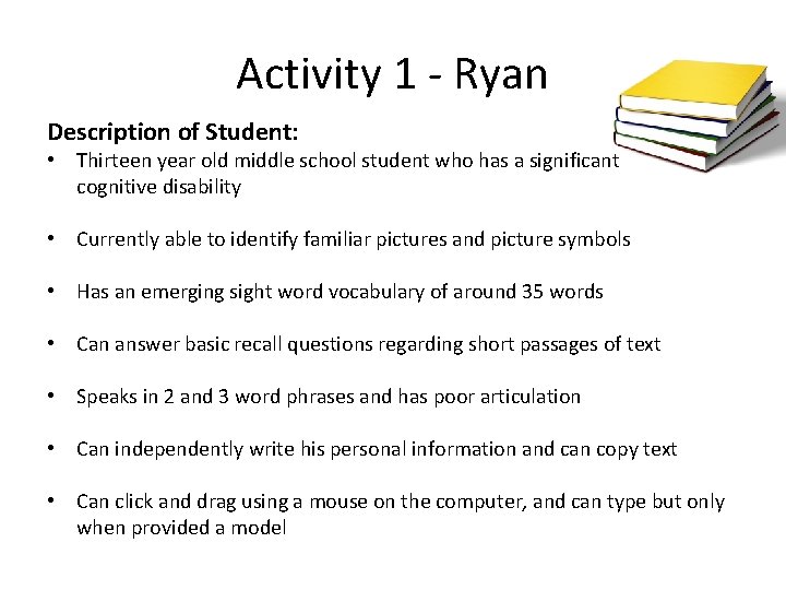 Activity 1 - Ryan Description of Student: • Thirteen year old middle school student