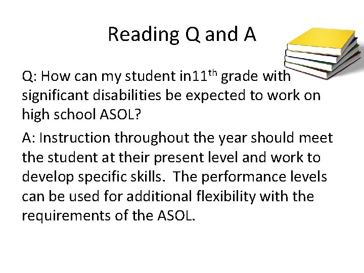 Reading Q and A Q: How can my student in 11 th grade with