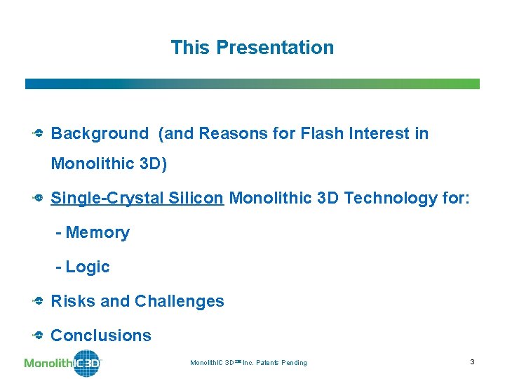 This Presentation Background (and Reasons for Flash Interest in Monolithic 3 D) Single-Crystal Silicon This Presentation Background (and Reasons for Flash Interest in Monolithic 3 D) Single-Crystal Silicon