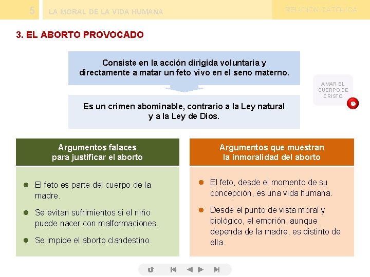 5 RELIGIÓN CATÓLICA LA MORAL DE LA VIDA HUMANA 3. EL ABORTO PROVOCADO Consiste