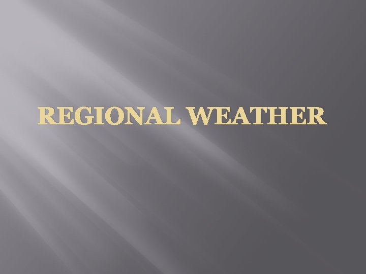 REGIONAL WEATHER 