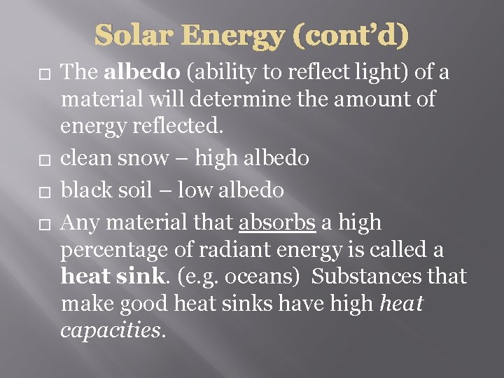Solar Energy (cont’d) � � The albedo (ability to reflect light) of a material