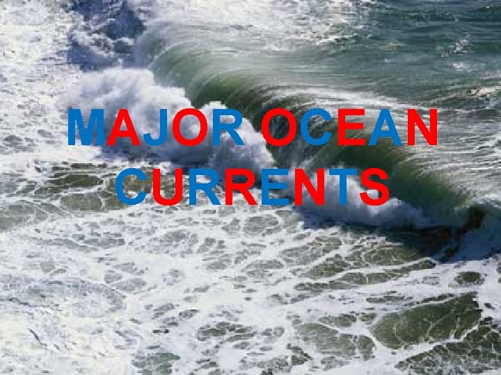 MAJOR OCEAN CURRENTS 