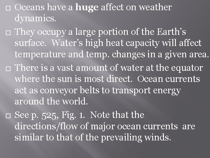 � � Oceans have a huge affect on weather dynamics. They occupy a large