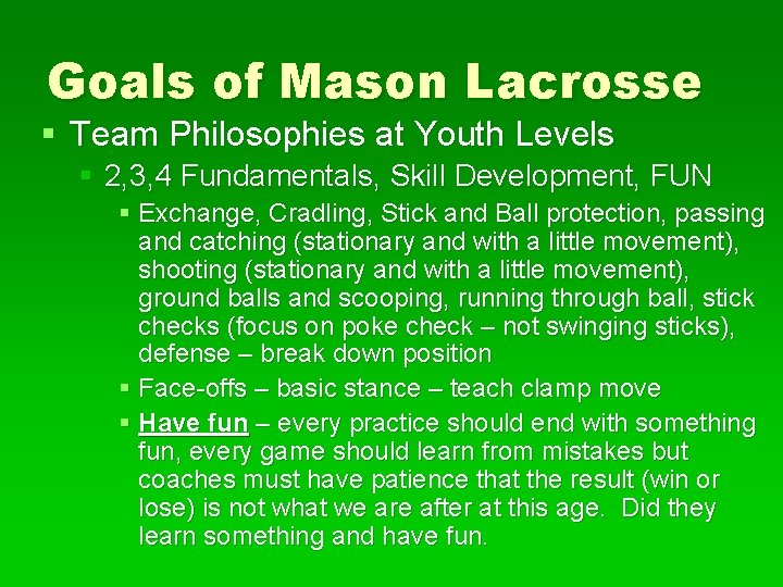 Goals of Mason Lacrosse § Team Philosophies at Youth Levels § 2, 3, 4