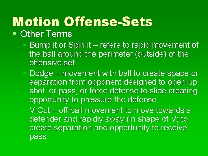 Motion Offense-Sets § Other Terms § Bump it or Spin it – refers to