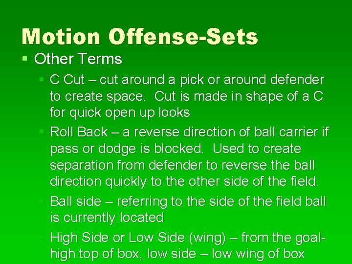 Motion Offense-Sets § Other Terms § C Cut – cut around a pick or