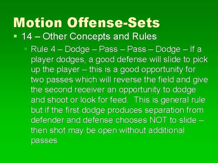 Motion Offense-Sets § 14 – Other Concepts and Rules § Rule 4 – Dodge