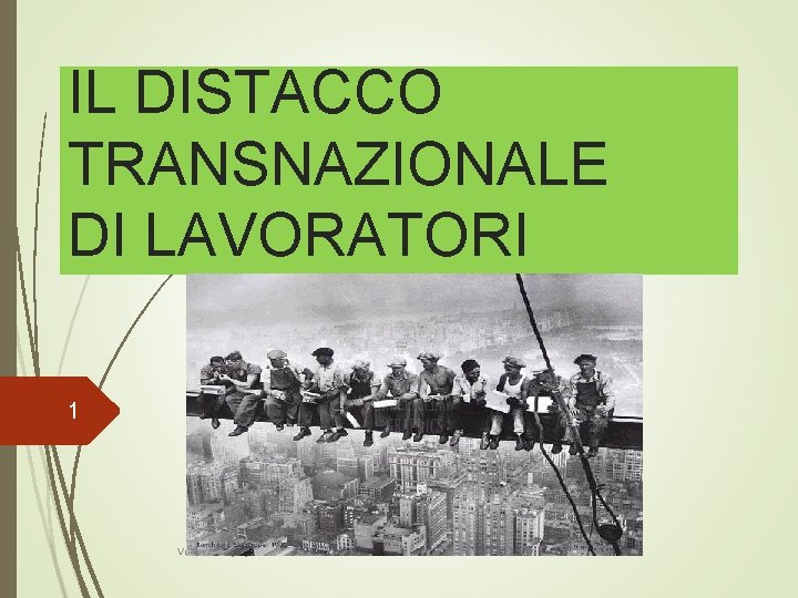 IL DISTACCO TRANSNAZIONALE DI LAVORATORI 1 Verona, 13 giugno 2017 