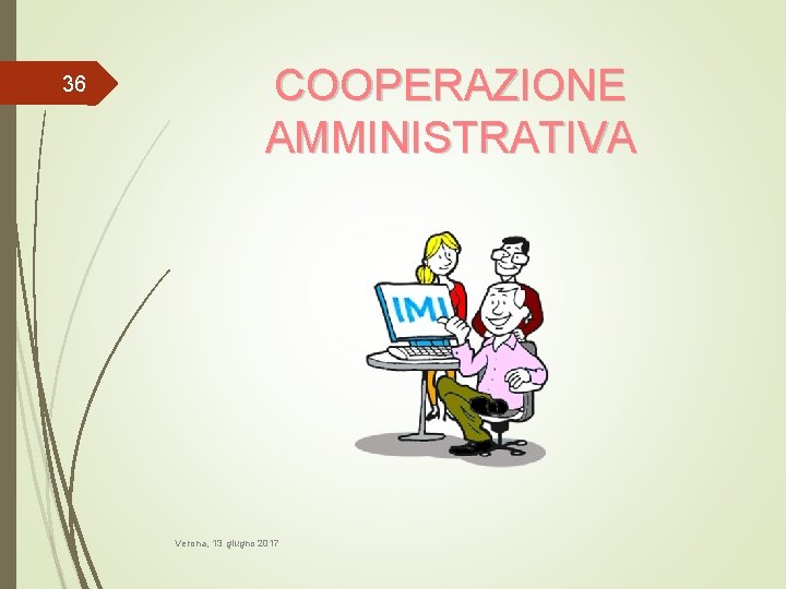 36 COOPERAZIONE AMMINISTRATIVA Verona, 13 giugno 2017 