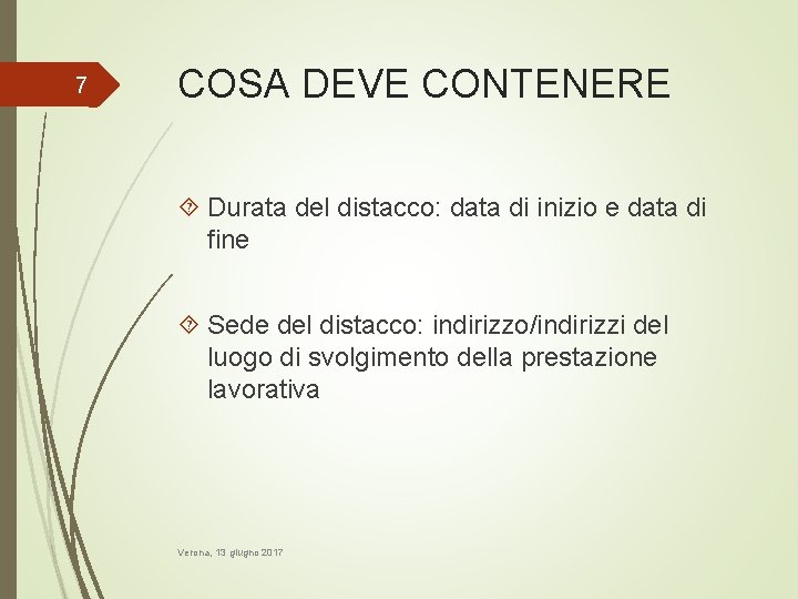 7 COSA DEVE CONTENERE Durata del distacco: data di inizio e data di fine