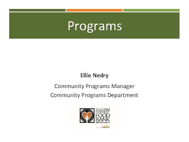 Programs Ellie Nedry Community Programs Manager Community Programs Department 