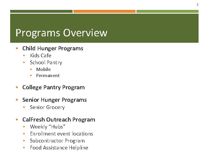 2 Programs Overview • Child Hunger Programs • Kids Cafe • School Pantry •