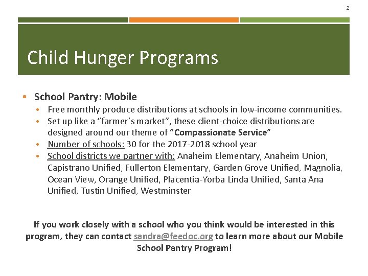 2 Child Hunger Programs • School Pantry: Mobile • Free monthly produce distributions at