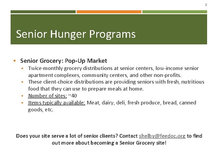 2 Senior Hunger Programs • Senior Grocery: Pop-Up Market • Twice-monthly grocery distributions at