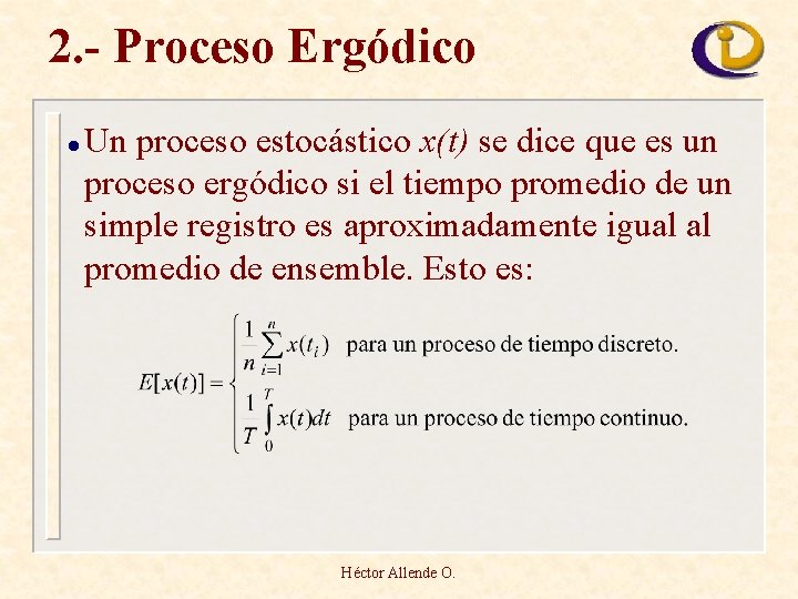 2. - Proceso Ergódico l Un proceso estocástico x(t) se dice que es un
