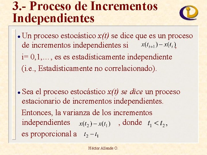 3. - Proceso de Incrementos Independientes l l Un proceso estocástico x(t) se dice