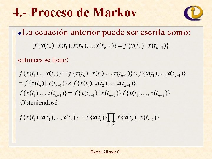 4. - Proceso de Markov l La ecuación anterior puede ser escrita como: entonces