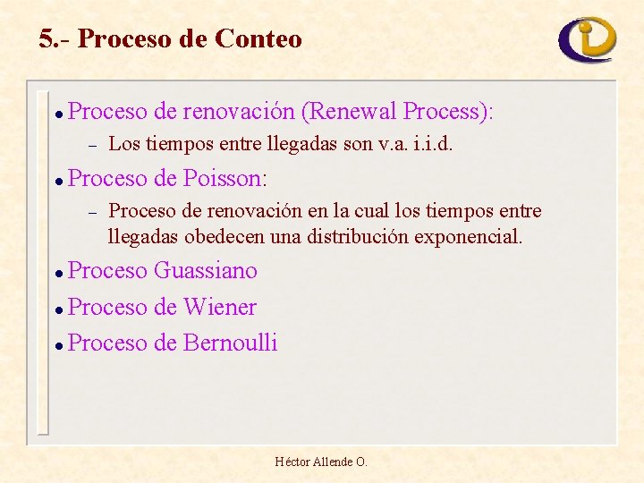 5. - Proceso de Conteo l Proceso de renovación (Renewal Process): – l Los